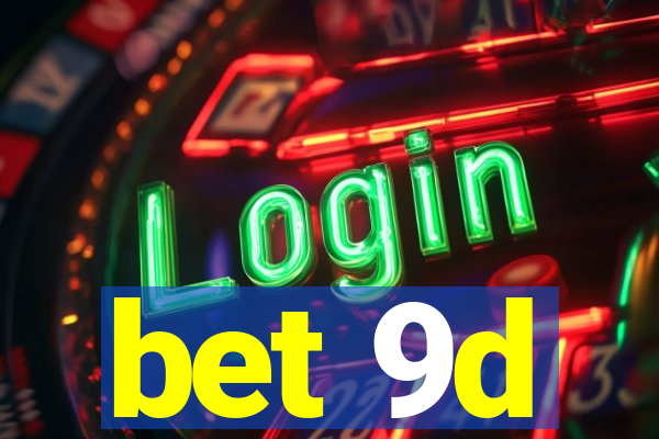 bet 9d